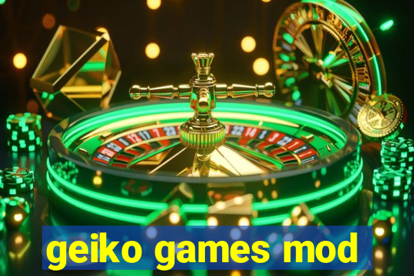 geiko games mod